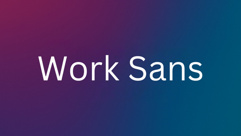 The phrase "Work Sans" appears in white serif text on a colorful gradient background